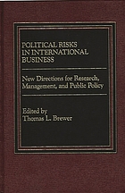 Political risks in international business : new directions for research, management, and public policy