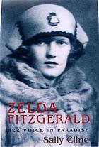Zelda Fitzgerald : her voice in paradise