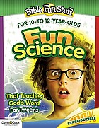 Fun science that teaches God's word for tweeners