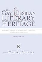 The gay and lesbian literary heritage : a reader's companion to the writers and their works, from antiquity to the present