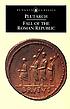 Fall of the Roman Republic: Marius, Sulla, Crassus, Pompey, Caesar, Cicero: six lives;