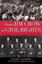 From Jim Crow to civil rights : the Supreme Court and the struggle for racial equality