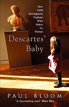 Descartes' baby : how the science of child development explains what makes us human
