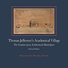 Thomas Jefferson's academical village : the creation of an architectural masterpiece