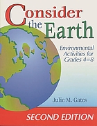 Consider the earth : environmental activities for grades 4-8
