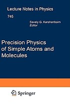 Precision physics of simple atoms and molecules