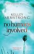 No humans involved por Kelley Armstrong