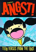 Angst! : teen verses from the edge!