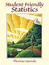 Student friendly statistics by  Thomas Sanocki 
