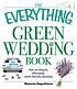 The everything green wedding book : plan an elegant,... de  Wenona Napolitano 