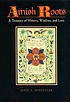 Amish roots : a treasury of history, wisdom, and lore
