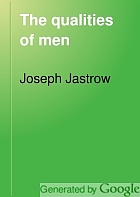 The qualities of men; an essay in appreciation,