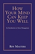 How your mind can keep you well by Roy Masters
