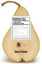 Rethinking thin : the new science of weight loss--and the myths and realities of dieting