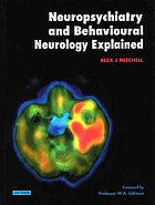 Neuropsychiatry and behavioural neurology explained
