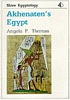 Akhenaten's Egypt by  Angela P Thomas 