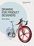 Drawing for product designers by Kevin Henry