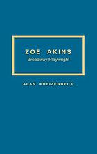 Zoe Akins : Broadway playwright