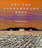 Set the ploughshare deep : a prairie memoir