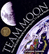 Team Moon : how 400,000 people landed Apollo 11... 著者：  Catherine Thimmesh 