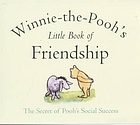 Winnie-the-Pooh's little book of friendship