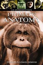 Primate Anatomy: An Introduction, 2nd. edition. By Friderun Ankel-Simons cover image