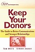 Keep your donors : the guide to better communications... by  Tom Ahern 