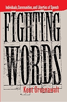 Fighting words : individuals, communities, and liberties of speech