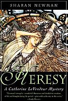 Heresy : a Catherine LeVendeur mystery