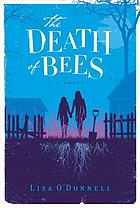 The death of bees : a novel