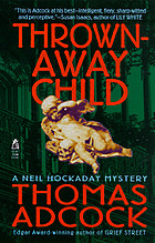 Thrown-away child : a Neil Hockaday mystery / Thomas Adcock.