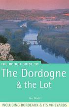 The rough guide to the Dordogne & the Lot