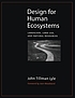 Design for human ecosystems : landscape, land... by John Tillman Lyle