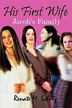 His first wife : Jacob's family : a novel