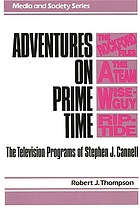 Adventures on prime time : the television programs of Stephen J. Cannell