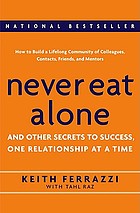 Never eat alone and other secrets to success : one relationship at a time