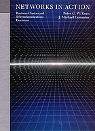 Networks in action: business choices and telecommunications decisions