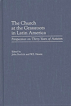 The church at the grassroots in Latin America : perspectives on thirty years of activism