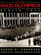 The Nazi Olympics : Berlin 1936