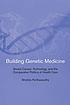 Building genetic medicine : breast cancer, technology, and the comparative politics of health care