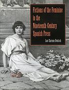 Fictions of the feminine in the nineteenth-century Spanish press