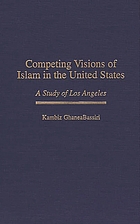 Competing visions of Islam in the United States : a study of Los Angeles