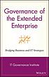 Governance of the extended enterprise : bridging... von IT Governance Institute.
