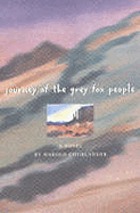 Journey of the Grey Fox people : a novel