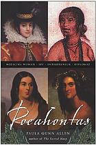 Pocahontas : medicine woman, spy, entrepreneur, diplomat