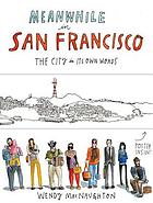 Meanwhile in San Francisco : the city in its own words