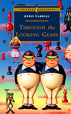 Through the looking glass : and what Alice found there