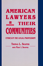 American lawyers and their communities : ethics in the legal profession
