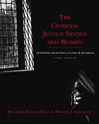 The criminal justice system and women : offenders, prisoners, victims, and workers
