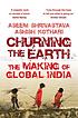 Churning the earth : the making of global India by Aseem Shrivastava Churning the earth : the making of global India by Aseem Shrivastava